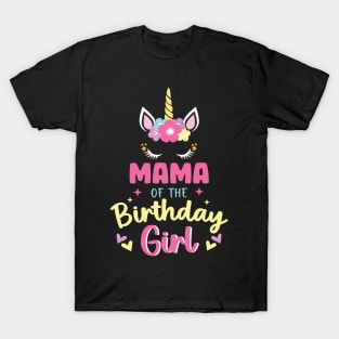 Mama of The Birthday Girls Family Unicorn Lover B-day Gift For Girls Women Kids T-Shirt